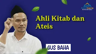 Download Gus Baha: Ahli Kitab dan Ateis MP3