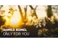 Download Lagu Ahmed Romel - Only For You (Arctic Moon Remix)