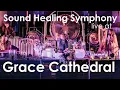 Download Lagu Sound Healing Symphony live at Grace Cathedral ~ Spiritual Sound Bath