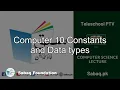 Computer 10 Constants and Data types Computer Science Lecture Sabaq pk