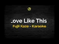 Fujii Kaze - Love Like This - Karaoke Lyrics