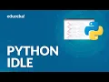 Introduction to Python IDLE IDLE Installation and Configuration Tutorial Edureka