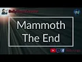 Mammoth - The End (Karaoke)