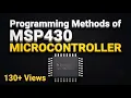 Programming Methods of MSP430 Microcontroller