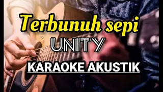 UNITY - TERBUNUH SEPI KARAOKE AKUSTIK LIRIK