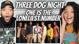 Download VIBES!| FIRST TIME HEARING Three Dog Night - One Is The Loneliest Number REACTION MP3