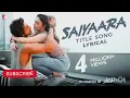 Download Lagu Lyrical | Saiyaara Title Song | Ahaan, Aneet, Tanishk Bagchi, Faheem Abdullah, Arslan | Irshad Kamil