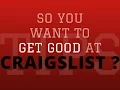 So You Want to Get GOOD at CRAIGSLIST - Selling Platforms Make Money Online