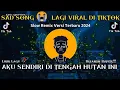 Download Lagu DJ SAD!! REMIX! TERBARU! DITENGAH HUTAN INI SLOWED! | RENDY DA SILVA \u0026 HARRIS NUGRAHA - New Remix!!!