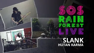 SLANK - Hutan Karma | SOS Rainforestlive | #dirumahaja