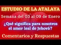 ESTUDIO DE LA ATALAYA ♡ SEMANA DEL 03 AL 09 DE ENERO ✅ COMENTARIOS Y RESPUESTAS
