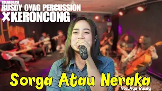 Download KOLABORASI RUSDY OYAG PERCUSSION X KERONCONG | SORGA ATAU NERAKA MP3