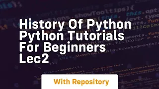 History of python python tutorials for beginners lec2