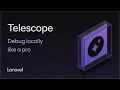 Telescope - Debug locally like a pro