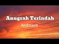Download Lagu Andmesh - Anugrah Terindah (Lyrics)
