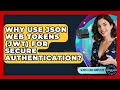 Why Use JSON Web Tokens JWT For Secure Authentication - Server Logic Simplified