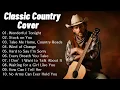 Lagu Wonderful Tonight, Stuck on You, Wind of change | Classic Country Cover | Timeless 60s 70s 80s
