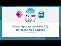 Power Apps using Azure SQL Database as a backend - Azure Back to School