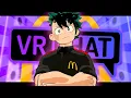 Deku works at McDonald s MHA VRChat Funny Moments