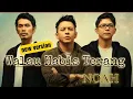 Download Lagu Walau Habis Terang New Version - NOAH (lirik)