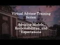 Virtual Advisor Training Series Advising Models Responsibilities and Expectations