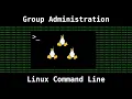 Linux Command Line - Managing Groups