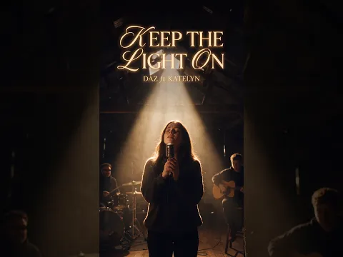 Keep the Light On ft Katelyn