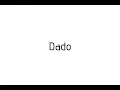 Download Lagu How to pronounce Dado / Dado pronunciation