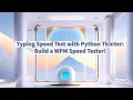 Typing Speed Test with Python Tkinter Build a WPM Speed Tester