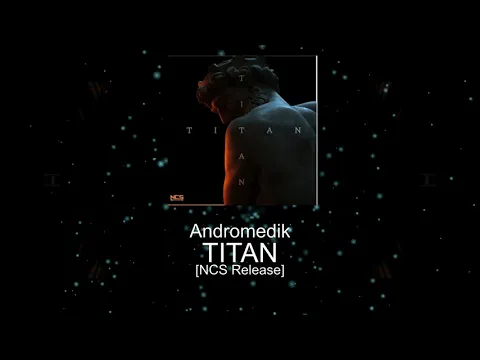 Download MP3 Andromedik - Titan (NCS Release)