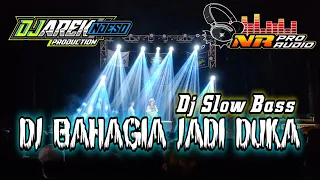 Download Dj Bahagia Jadi Duka Jingle NR Proaudio Dj Arek Ndeso Production MP3