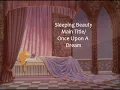 Sleeping Beauty - Main Title / Once Upon A Dream