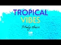 Download Lagu HAPPY TROPICAL VIBES 🌴 | Positive Music Beats to Relax, Work, Study || Tropical House || PART 1-ZAKA
