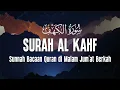 Download Lagu SURAH AL KAHF DI JUMAT BERKAH | Murottal Quran Merdu | Zain Abu Kautsar