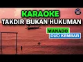 Download Lagu KARAOKE || TAKDIR BUKAN HUKUMAN || MANADO - DUO KEMBAR || KARAOKE 88