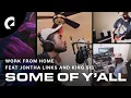 Work From Home feat. Jontha Links, King Sis - Some of Y'all (Multi-Screen Live Performance)