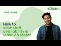 How to view staff availability and leave on roster in RosterElf