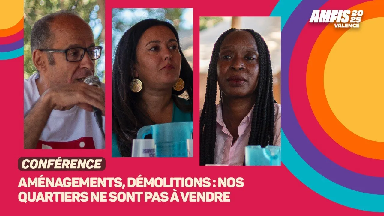 Aménagements, démolitions : nos quartiers ne sont pas à vendre | #Amfis2025