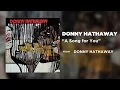 Donny Hathaway - A Song for You (Official Audio)