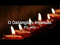 O DATANGLAH, IMANUEL|VIRTUAL CHOIR|PUJI SYUKUR NO. 443