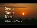 Download Lagu Senja Tanpa Kata (Official Lyric Video)