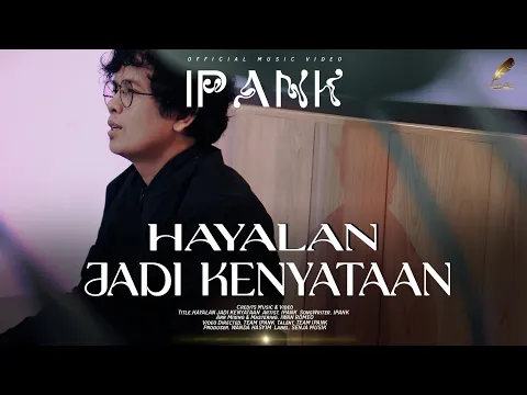 Download MP3 Ipank - Hayalan Jadi Kenyataan (Official Music Video)