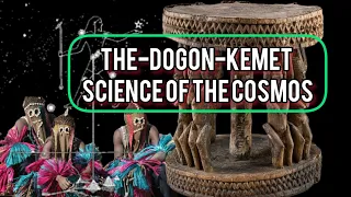THE DOGON KEMETIK SCIENCE OF THE COSMOS SIRIUS STAR SYSTEM MUCH MORE MASTER CLASS BY POTOLO BAMZ 