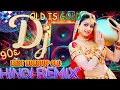 Sadabahar 90s Remixes Evergreen 90s Songs Hindi Remix Songs Dj Remix Songs Dj Songs
