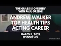 Andrew Walker Shares His Top Health Tips Shares How His Acting Career Ended Almost Before It Began