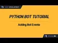 Python Bot Tutorial Adding Bot Events ep 4