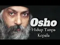 Lagu OSHO: Hidup Tanpa Kepala — Saat Kesadaran Turun ke Tubuh \u0026 Menyatu dengan Semesta