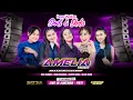 🔴LIVE STREAM AMELIA MUSIC PANCEN JOOSSS | WEDDING PARTY - DODI \u0026 SHELA | CERIA AUDIO | 27 SEP 25