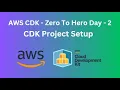 AWS CDK Project Setup Day - 2 Infrastructure As a Code How To Setup CDK Project Must Watch
