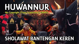 Download Sholawat Bantengan Huwannur || No copyright || Free Download MP3